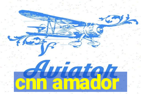 cnn amador